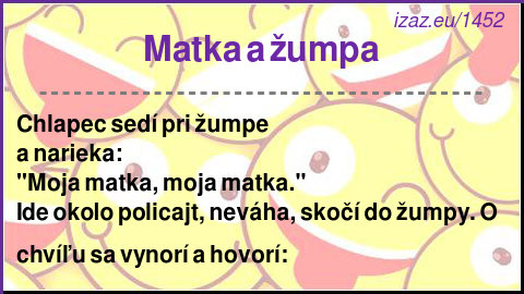 
Matka a žumpa
