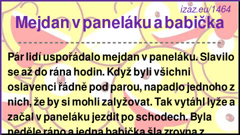 
Mejdan v paneláku a babička
