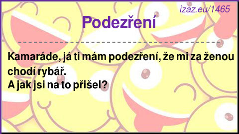 
Podezření
