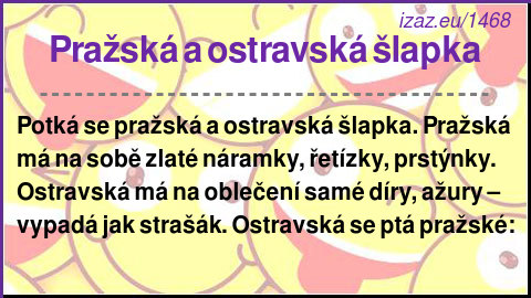 
Pražská a ostravská šlapka
