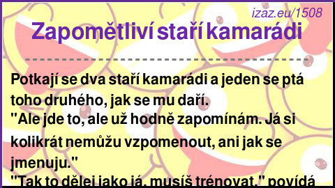 
Zapomětliví staří kamarádi
